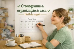 Cronograma de organização da casa fácil de seguir