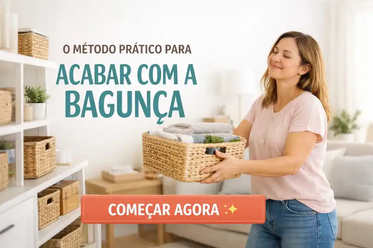 Organização da casa: Método prático para acabar com a bagunça