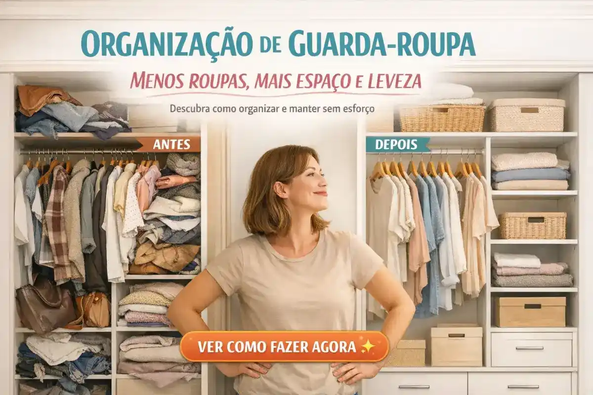 Organização de guarda-roupa: Menos roupas acumuladas, mais leveza no dia a dia