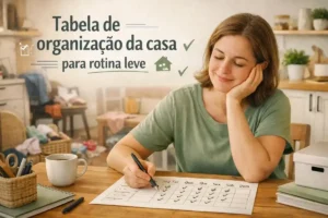 Tabela de organização da casa para rotina leve