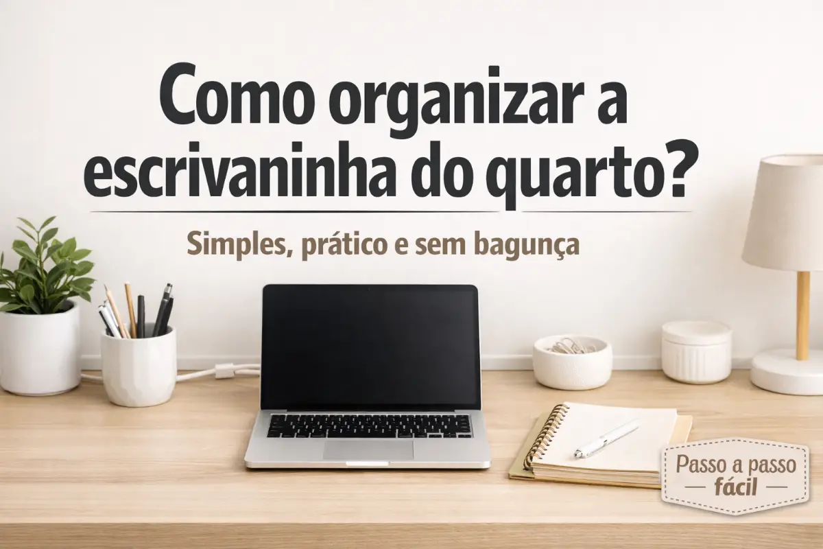 Como organizar a escrivaninha do quarto?