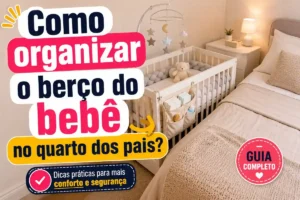 Como organizar o berço do bebê no quarto dos pais?