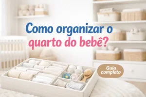 Como organizar o quarto do bebê?