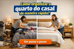 Como organizar o quarto do casal de maneira rápida e simples?