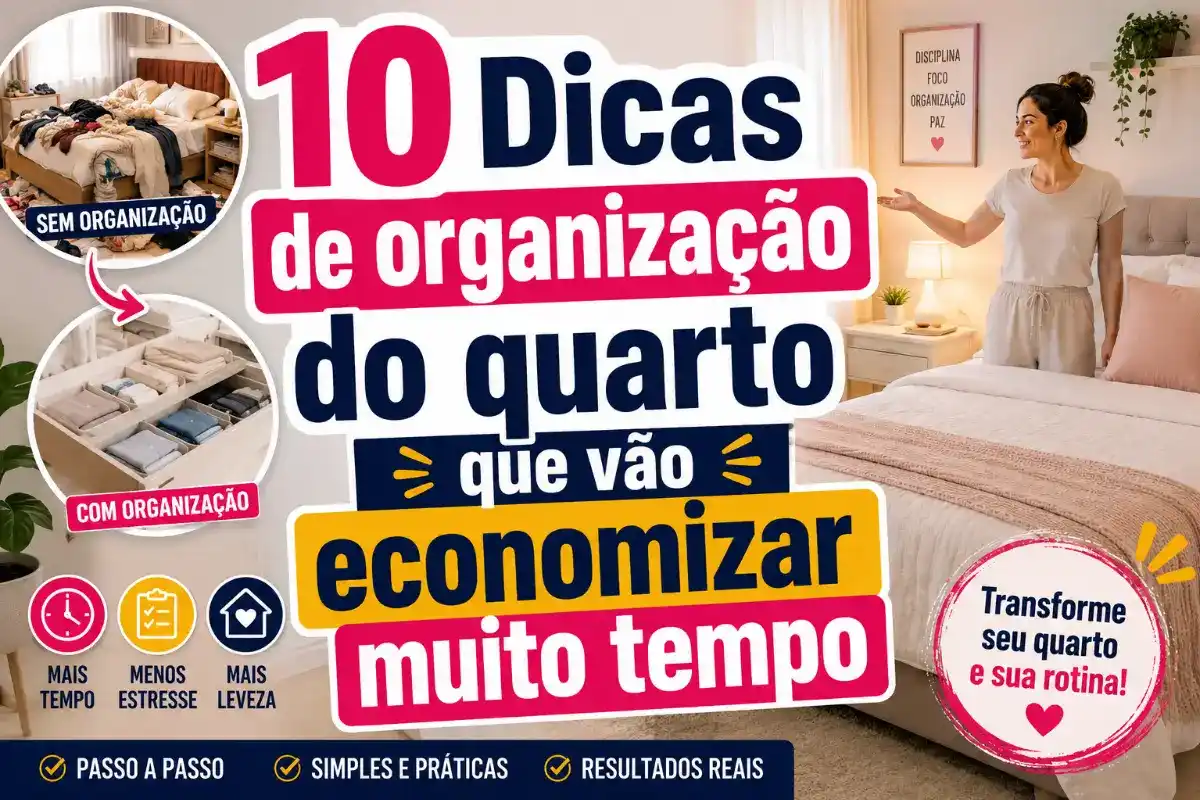 10 Dicas de organização do quarto que vão economizar muito tempo