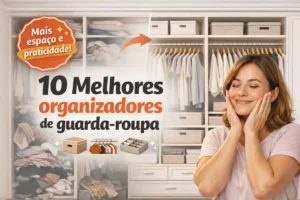 10 Melhores organizadores de guarda-roupa