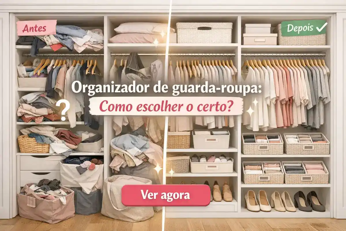 Organizador de guarda-roupa: Como escolher o certo?